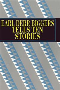 Earl Derr Biggers Tells Ten Stories