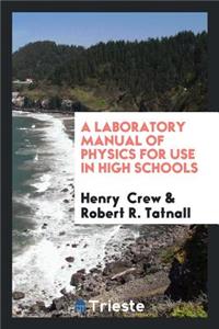 A Laboratory Manual of Physics for Use in High Schools