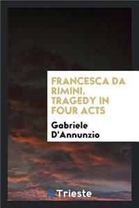 Francesca Da Rimini: Tragedy in Four Acts