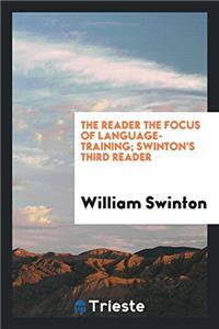 Reader the Focus of Language-Training; Swinton's Third Reader