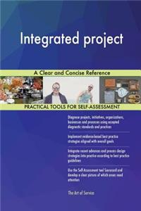 Integrated project A Clear and Concise Reference