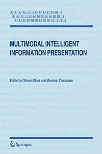 Multimodal Intelligent Information Presentation: 27 (Text, Speech and Language Technology)