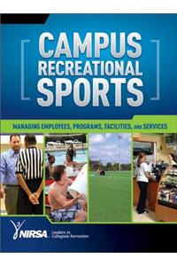Campus Recreation Administration: Managing Employees, Programs, Facilities, and Services
