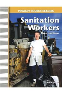 Sanitation Workers Then and Now (My Community Then and Now)