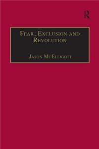 Fear, Exclusion and Revolution