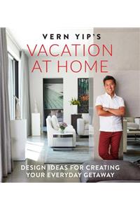 Vern Yip's Vacation at Home
