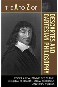 A to Z of Descartes and Cartesian Philosophy