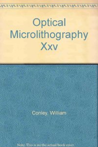 Optical Microlithography XXV