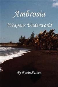 Ambrosia Weapons Underworld