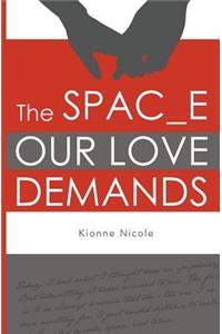 The Space Our Love Demands