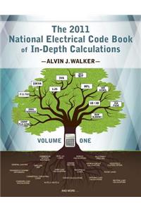 2011 National Electrical Code Book of In-Depth Calculations - Volume 1