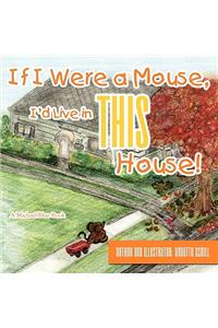 If I Were a Mouse, I'd Live in THIS House!