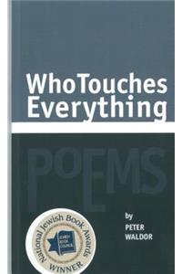 Who Touches Everything