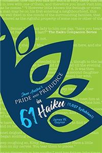 Jane Austen's Pride and Prejudice in 61 Haiku (1,037 Syllables!)