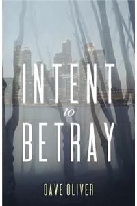 Intent to Betray
