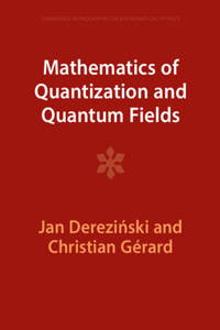 Mathematics of Quantization and Quantum Fields