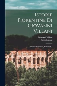 Istorie Fiorentine Di Giovanni Villani