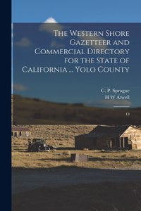 Western Shore Gazetteer and Commercial Directory for the State of California ... Yolo County