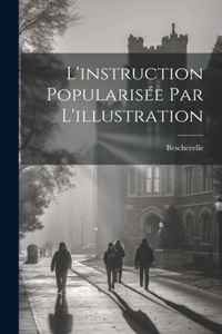 L'instruction Popularisée Par L'illustration