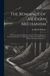 The Romance of Modern Mechanism