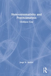 Heteronormativity and Psychoanalysis