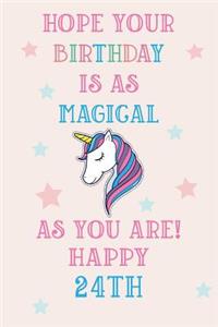 Hope Your Birthday Is As Magical As You Are! Happy 24th