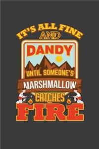It's All Fine And Dandy Until Someone's Marshmallow Catches Fire