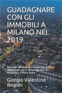 Guadagnare Con Gli Immobili a Milano Nel 2019