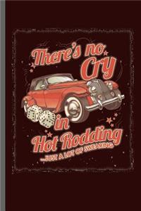 There's no cry in Hot Rodding ... just a lot of swearing