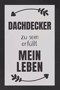Dachdecker zu sein