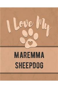 I Love My Maremma Sheepdog