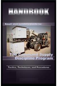 Small-Unit Leaders Guide to the Command Supply Discipline