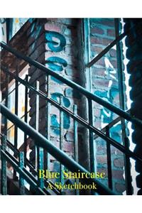 Blue Staircase - A Sketchbook