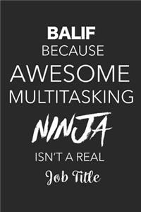 Balif Because Awesome Multitasking Ninja Isn't A Real Job Title