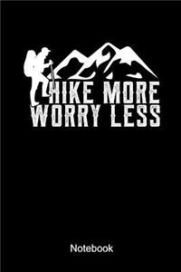 Hike More Worry Less Notebook