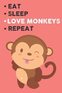 Eat Sleep Love Monkeys Repeat