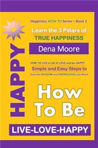 How to Be Happy