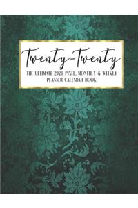 Twenty - Twenty The Ultimate 2020 Pixel Monthly & Weekly Planner Calendar Book