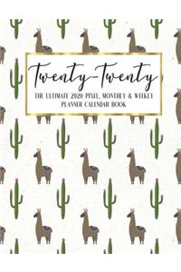 Twenty - Twenty The Ultimate 2020 Pixel Monthly & Weekly Planner Calendar Book