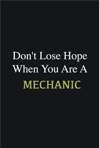 Don't lose hope when you are a Mechanic