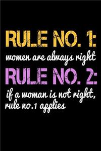 Rule No 1 Women Are Always Right Rule No 2 If A Woman Is Not Right Rule 1 Applies