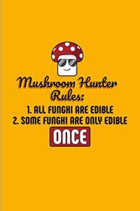 Mushroom Hunter Rules... Some Funghi Are Only Edible Once