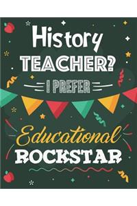 History Teacher? I Prefer Educational Rockstar