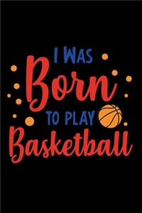 I Was Born to Play Basketball
