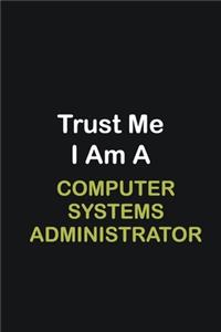 Trust Me I Am A Computer Systems Administrator