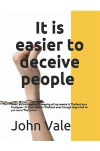 It is easier to deceive people