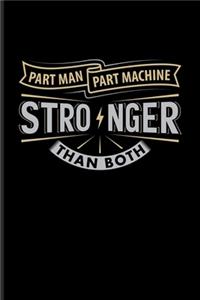 Part Man Part Machine Stronger Than Both
