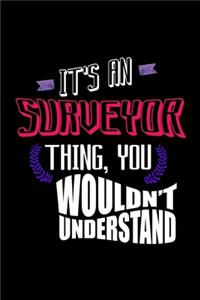 It's a surveyor thing, you wouldn't understand