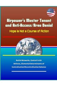 Airpower's Master Tenant and Anti-Access/Area Denial