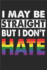 I May Be Straight But I Don't Hate